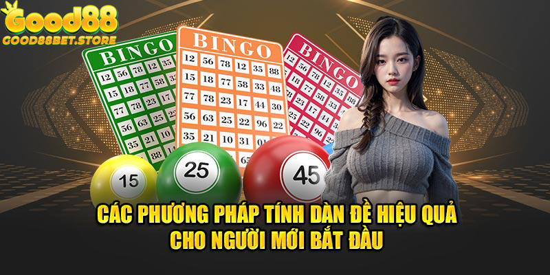 Các phương pháp tính dàn đề hiệu quả cho người mới bắt đầu