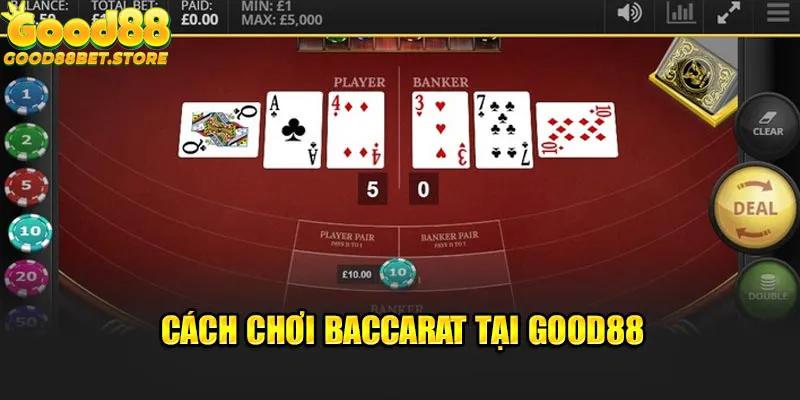 Cách chơi Baccarat tại Good88