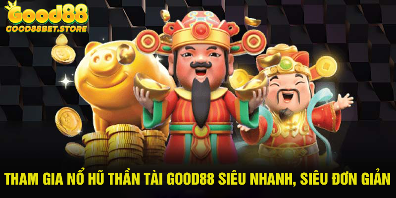 Cách tham gia Slot Thần Tài cho người mới bắt đầu tại Good88