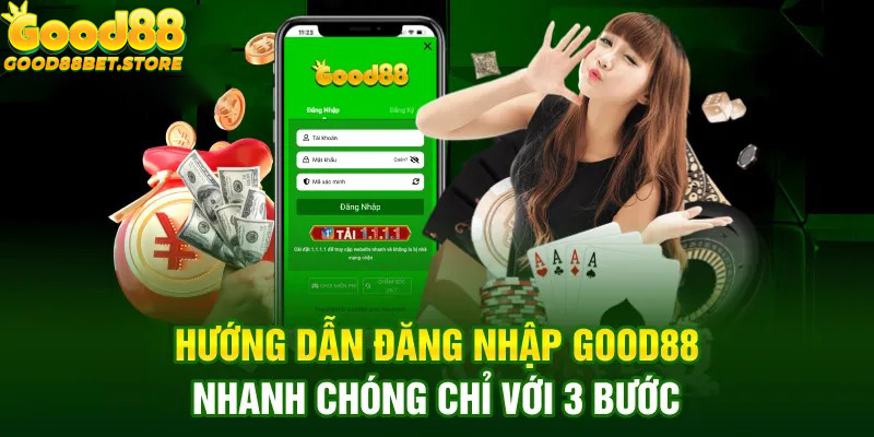 Đăng nhập Good88 siêu nhanh, siêu dễ 