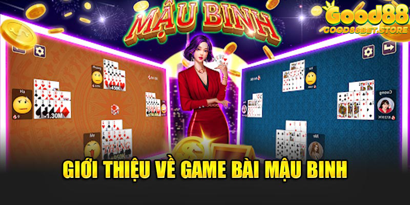 Giới thiệu về game bài Mậu Binh tại Good88