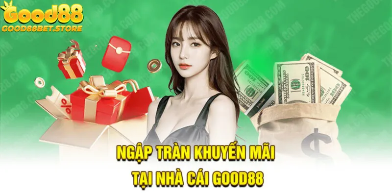 Khuyến mãi Good88 được tung ra liên tục cho người chơi 