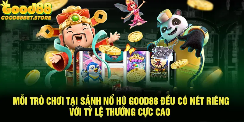 Mỗi tựa game đều có sức hút và điều thú vị riêng biệt 