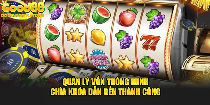 Quản lý vốn thông minh - Chìa khóa dẫn đến thành công