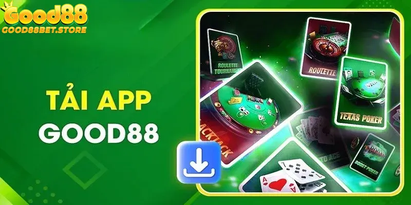 Tải App Good88 - Cài Đặt Nhanh Chóng - Giải Trí Hiệu Quả